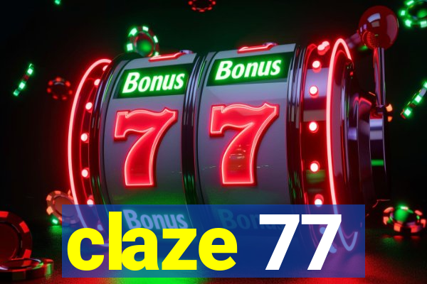 claze 77